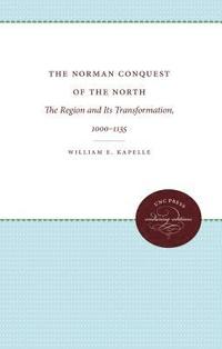 bokomslag The Norman Conquest of the North: The Region and Its Transformation, 1000-1135