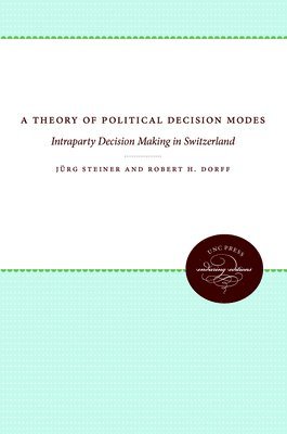 bokomslag A Theory of Political Decision Modes: Intraparty Decision Making in Switzerland