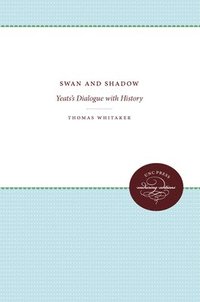 bokomslag Swan and Shadow: Yeats's Dialogue with History