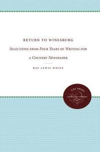 bokomslag Return to Winesburg: Selections from Four Years of Writing for a Country Newspaper