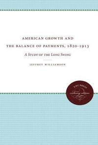 bokomslag American Growth and the Balance of Payments, 1820-1913: A Study of the Long Swing