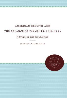 American Growth and the Balance of Payments, 1820-1913 1