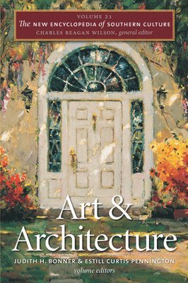 Estill Curtis Pennington, Judith H. Bonner, Charles Reagan Wilson - The New Encyclopedia of Southern Culture, Häftad