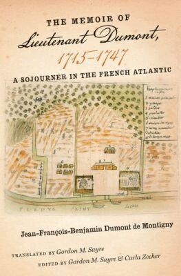 Jean-François-Benjam Dumont de Montigny, Gordon M. Sayre - Memoir of Lieutenant Dumont, 1715–1747, Inbunden
