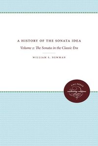 bokomslag A History of the Sonata Idea: Volume 2: The Sonata in the Classic Era
