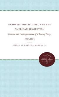 bokomslag Baroness Von Riedesel and the American Revolution: Journal and Correspondence of a Tour of Duty, 1776-1783