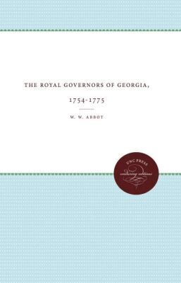 W. W. Abbot - Royal Governors of Georgia, 1754-1775, Häftad