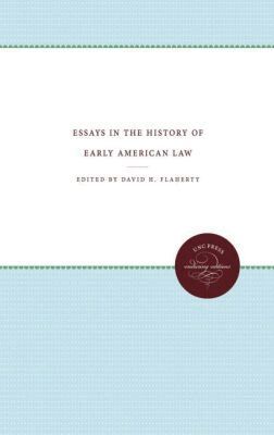 David H. Flaherty - Essays in the History of Early American Law, Häftad