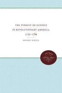 bokomslag The Pursuit of Science in Revolutionary America, 1735-1789