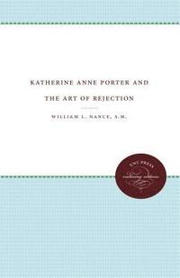 bokomslag Katherine Anne Porter and the Art of Rejection