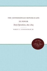 bokomslag The Jeffersonian Republicans in Power