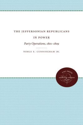 Noble Cunningham Jr. - Jeffersonian Republicans in Power, Häftad