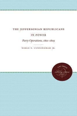 The Jeffersonian Republicans in Power 1