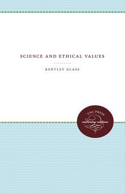 Bentley Glass - Science and Ethical Values, Häftad