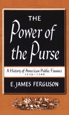 E. James Ferguson - Power of the Purse, Häftad