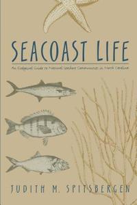 bokomslag Seacoast Life an Ecological Guide to Natural Seashore Communities in North Carolina