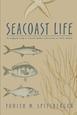 bokomslag Seacoast Life an Ecological Guide to Natural Seashore Communities in North Carolina