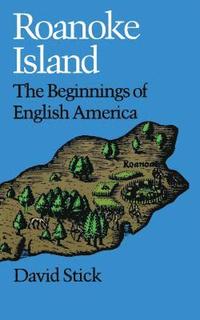 bokomslag Roanoke Island: The Beginnings of English America
