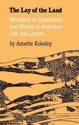 bokomslag The Lay of the Land: Metaphor as Experience and History in American Life and Letters