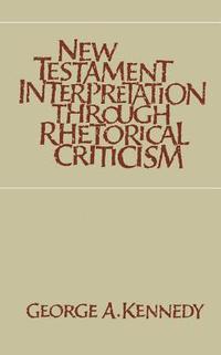 bokomslag New Testament Interpretation Through Rhetorical Criticism