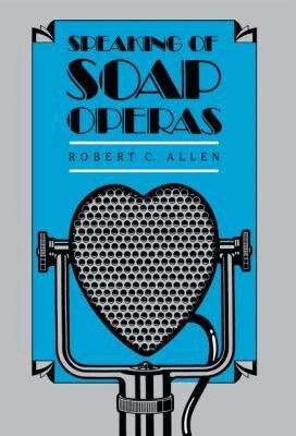 Robert C. Allen - Speaking of Soap Operas, Häftad