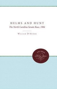 bokomslag Helms and Hunt: The North Carolina Senate Race, 1984