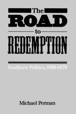 bokomslag The Road to Redemption: Southern Politics, 1869-1879
