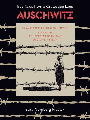 bokomslag Auschwitz: True Tales from a Grotesque Land