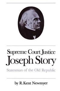 bokomslag Supreme Court Justice Joseph Story: Statesman of the Old Republic