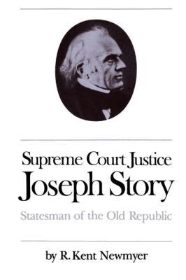 R. Kent Newmyer - Supreme Court Justice Joseph Story, Häftad