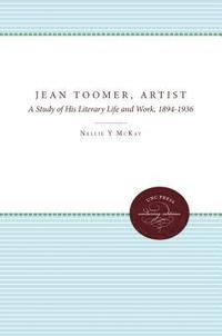 bokomslag Jean Toomer, Artist: A Study of His Literary Life and Work, 1894-1936