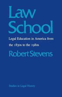 bokomslag Law School: Legal Education in America from the 1850s to the 1980s