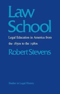 bokomslag Law School: Legal Education in America from the 1850s to the 1980s