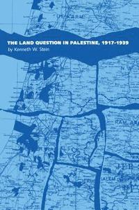 bokomslag The Land Question in Palestine, 1917-1939