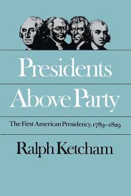 bokomslag Presidents Above Party: The First American Presidency, 1789-1829