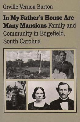 bokomslag In My Father's House Are Many Mansions: Family and Community in Edgefield, South Carolina