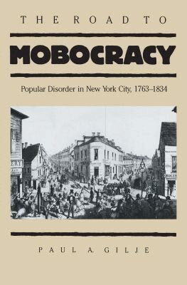 Paul A. Gilje - Road to Mobocracy, Häftad
