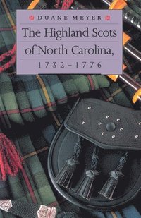 bokomslag The Highland Scots of North Carolina, 1732-1776