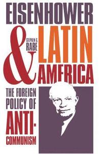 bokomslag Eisenhower and Latin America: The Foreign Policy of Anticommunism