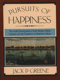 bokomslag Pursuits of Happiness: The Social Development of Early Modern British Colonies and the Formation of American Culture