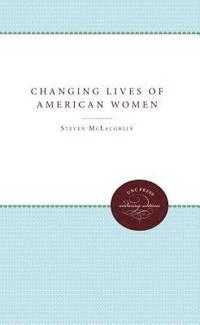 bokomslag The Changing Lives of American Women