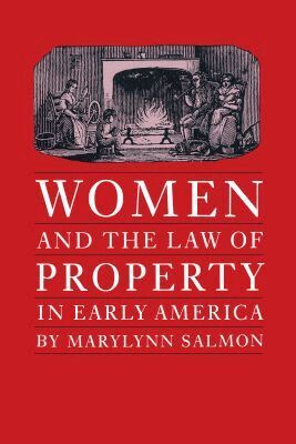Marylynn Salmon - Women and the Law of Property in Early America, Häftad