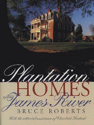 bokomslag Plantation Homes of the James River