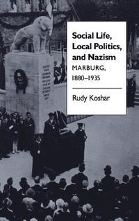 bokomslag Social Life, Local Politics, and Nazism