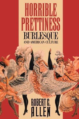 Robert C. Allen - Horrible Prettiness, Häftad