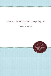 bokomslag The Piano in America, 1890-1940