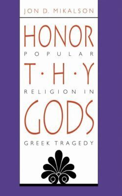 Jon D. Mikalson - Honor Thy Gods, Häftad