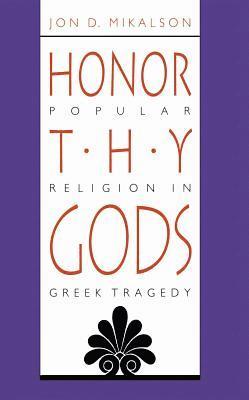 bokomslag Honor Thy Gods: Popular Religion in Greek Tragedy
