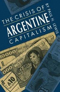 bokomslag The Crisis of Argentine Capitalism