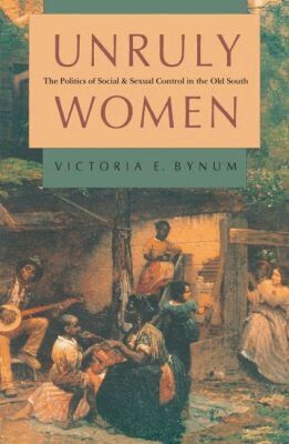 Victoria E. Bynum - Unruly Women, Häftad